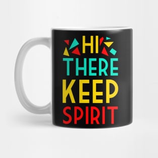 Hi there keep spirit Mug